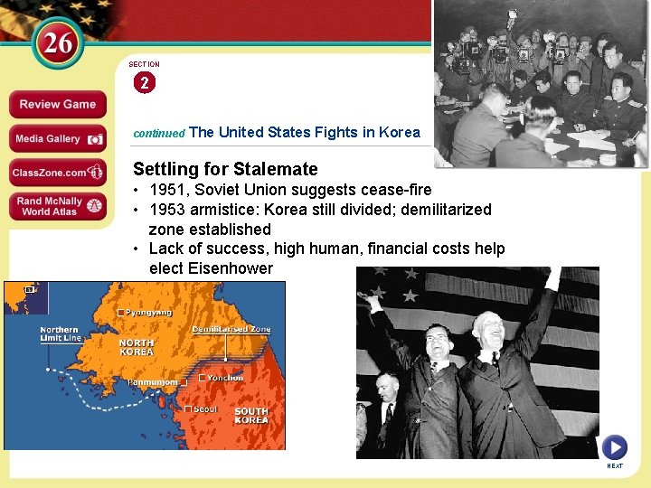 SECTION 2 continued The United States Fights in Korea Settling for Stalemate • 1951,