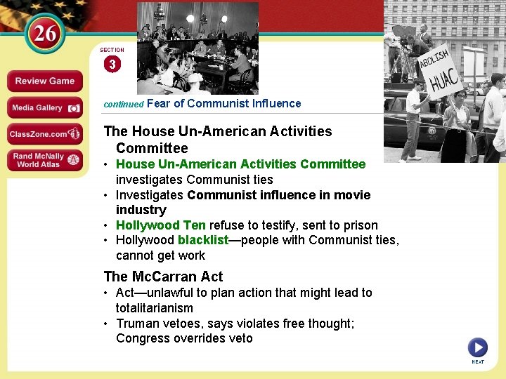 SECTION 3 continued Fear of Communist Influence The House Un-American Activities Committee • House