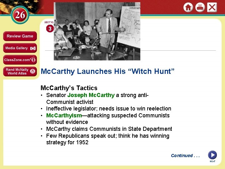 SECTION 3 Mc. Carthy Launches His “Witch Hunt” Mc. Carthy’s Tactics • Senator Joseph