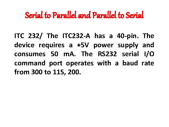 Serial to Parallel and Parallel to Serial ITC 232/ The ITC 232 -A has