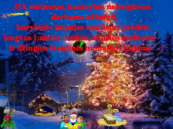 JIA studentai, kantrybės nebaigtiems darbams užbaigti, kūrybinio impulso naujiems pradėti, lengvos Laimės rankos, stiprios