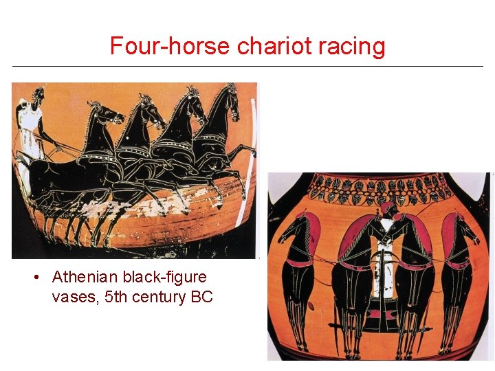 Four-horse chariot racing • Athenian black-figure vases, 5 th century BC 