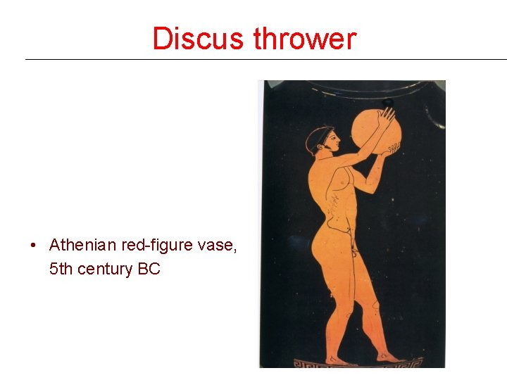 Discus thrower • Athenian red-figure vase, 5 th century BC 