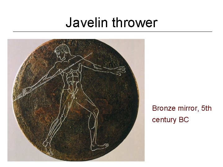 Javelin thrower Bronze mirror, 5 th century BC 