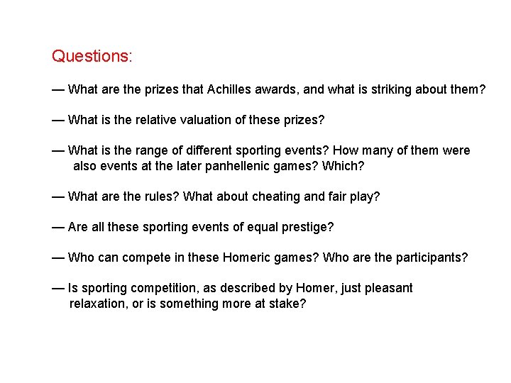 Questions: — What are the prizes that Achilles awards, and what is striking about