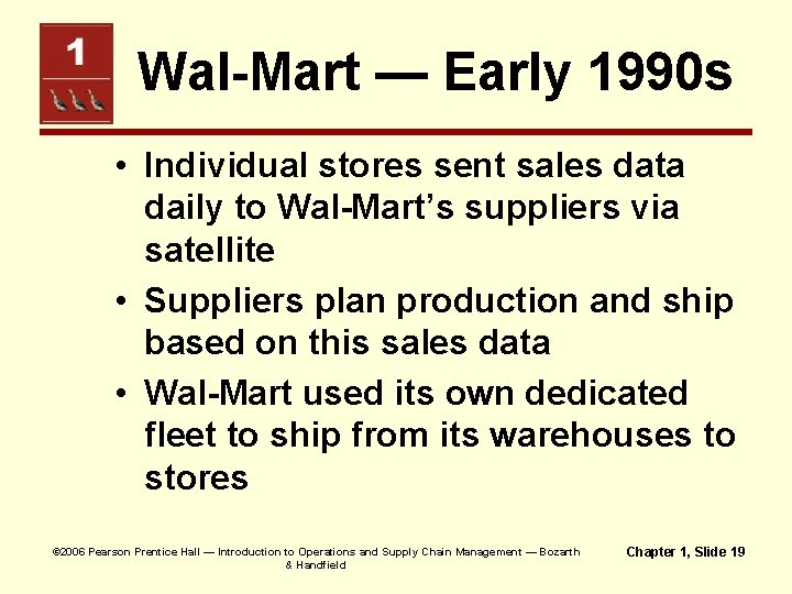 Wal-Mart — Early 1990 s • Individual stores sent sales data daily to Wal-Mart’s