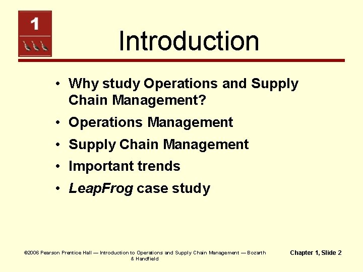 Introduction • Why study Operations and Supply Chain Management? • Operations Management • Supply
