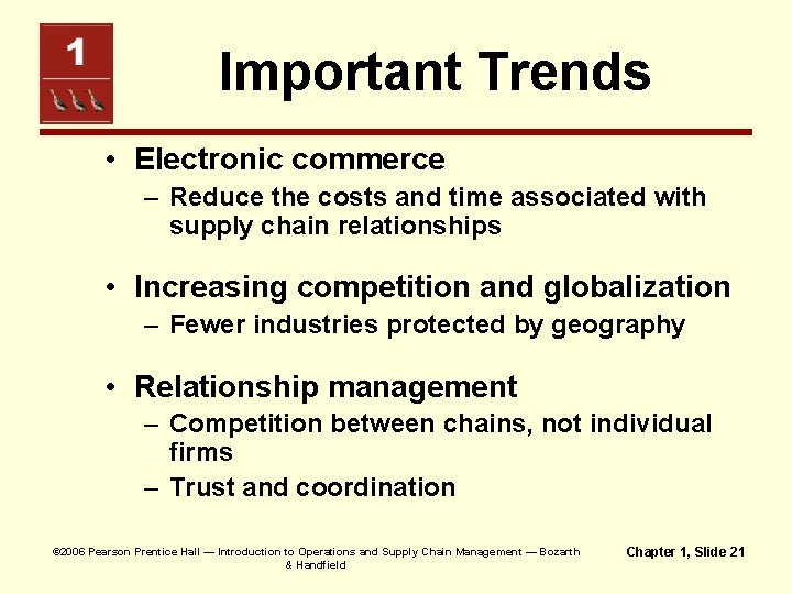 Important Trends • Electronic commerce – Reduce the costs and time associated with supply