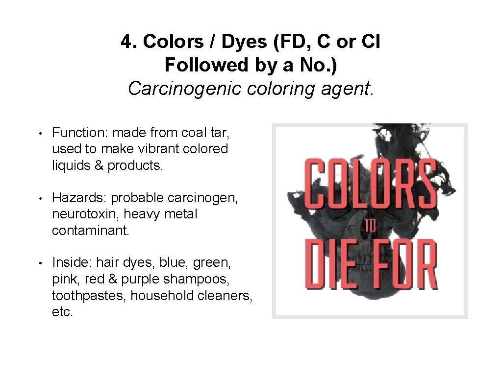 4. Colors / Dyes (FD, C or CI Followed by a No. ) Carcinogenic
