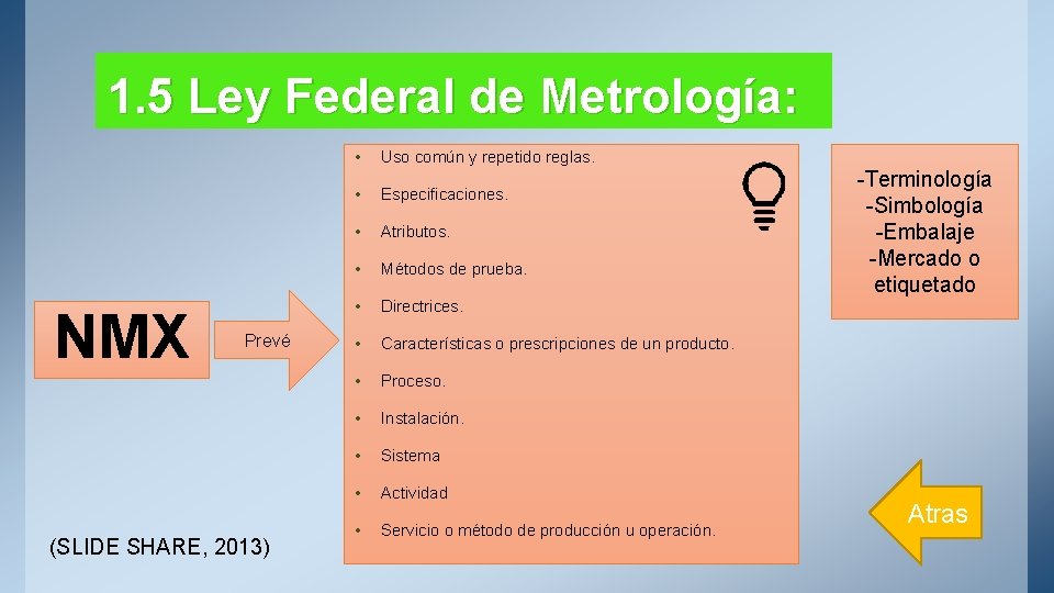 1. 5 Ley Federal de Metrología: Class Rules NMX Prevé (SLIDE SHARE, 2013) •