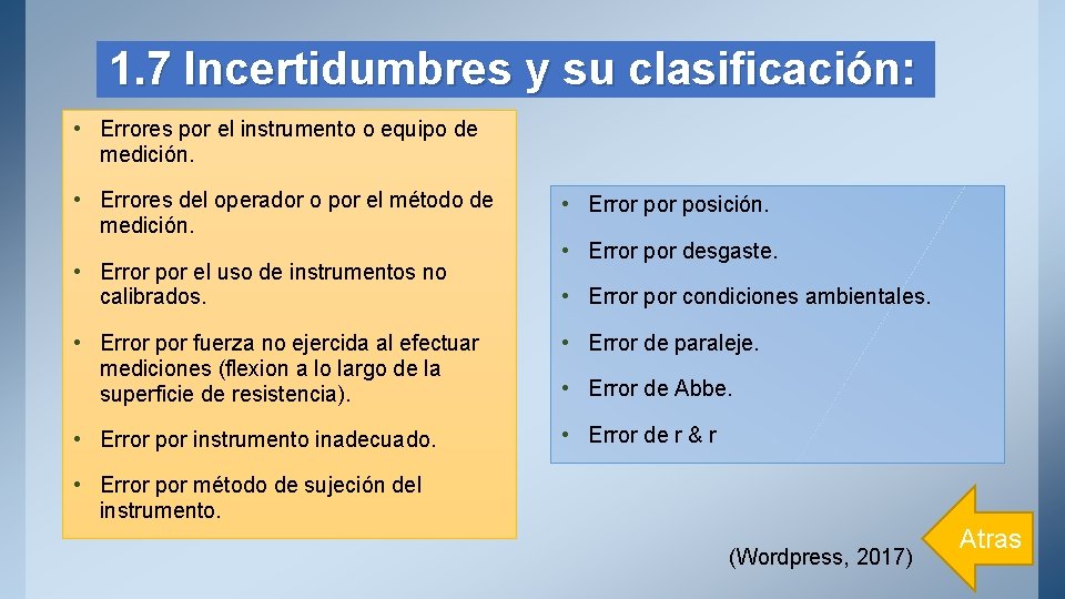 1. 7 Incertidumbres y su clasificación: • Errores por el instrumento o equipo de