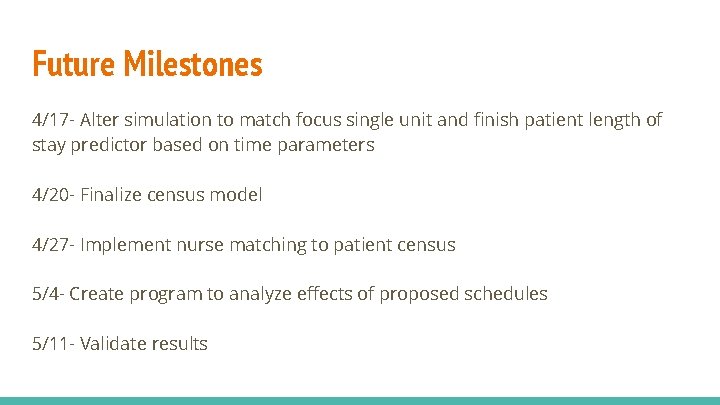 Future Milestones 4/17 - Alter simulation to match focus single unit and finish patient