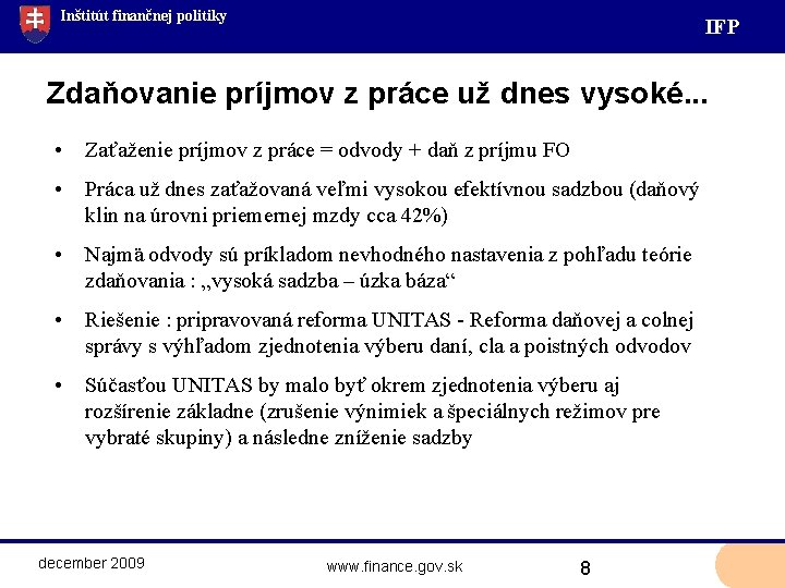 Inštitút finančnej politiky IF P Zdaňovanie príjmov z práce už dnes vysoké. . .