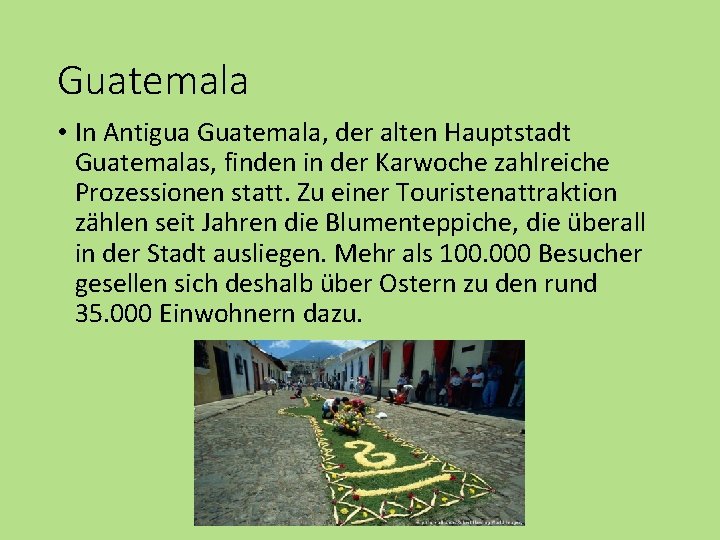 Guatemala • In Antigua Guatemala, der alten Hauptstadt Guatemalas, finden in der Karwoche zahlreiche