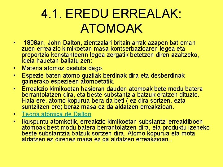 4. 1. EREDU ERREALAK: ATOMOAK • 1808 an, John Dalton, zientzalari britainiarrak azapen bat