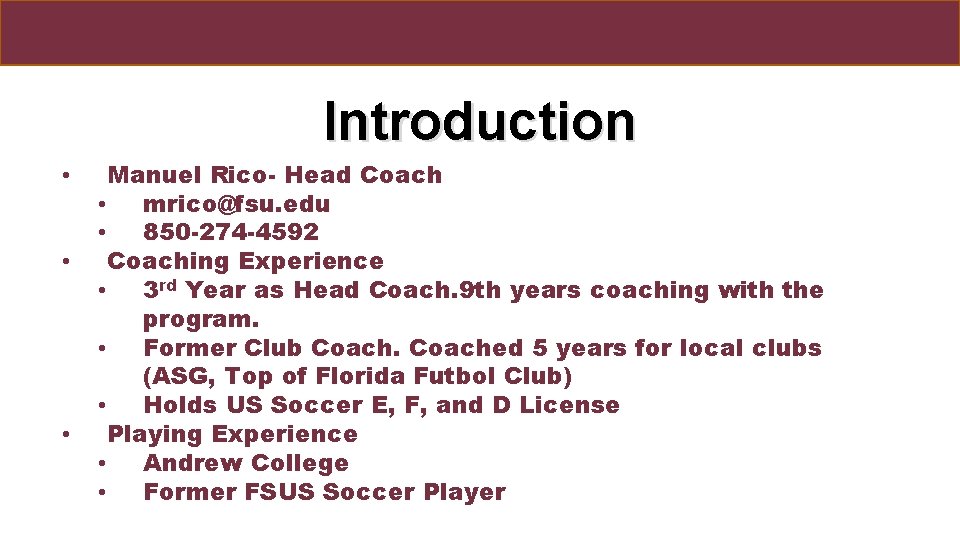 Introduction • • • Manuel Rico- Head Coach • mrico@fsu. edu • 850 -274