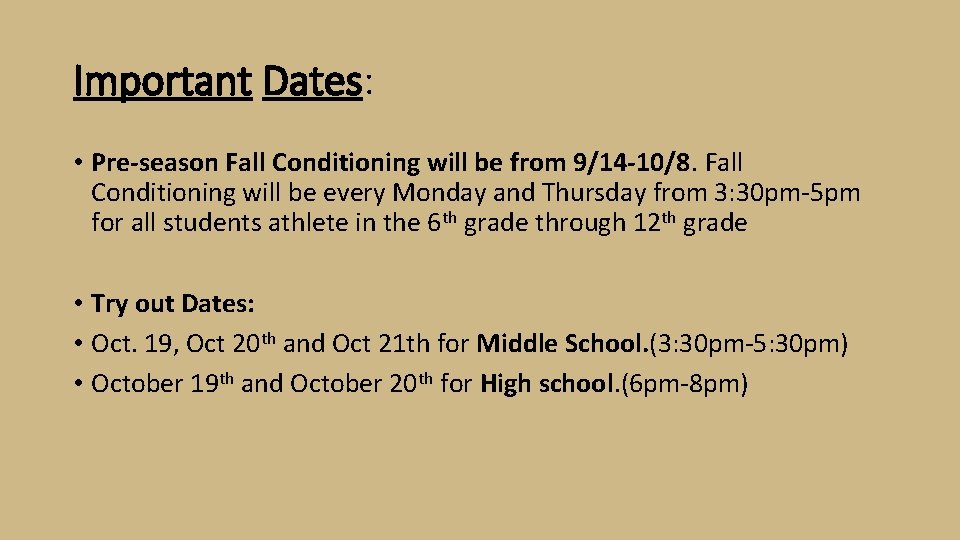 Important Dates: • Pre-season Fall Conditioning will be from 9/14 -10/8. Fall Conditioning will