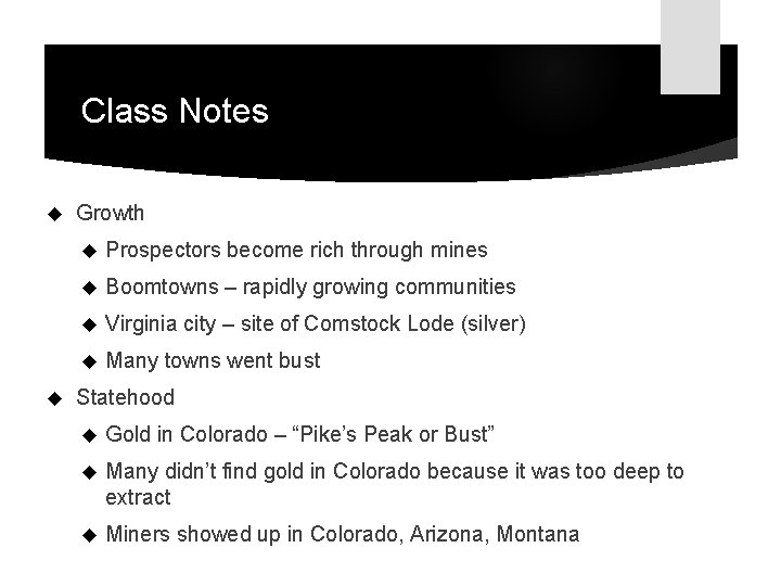 Class Notes Growth Prospectors become rich through mines Boomtowns – rapidly growing communities Virginia