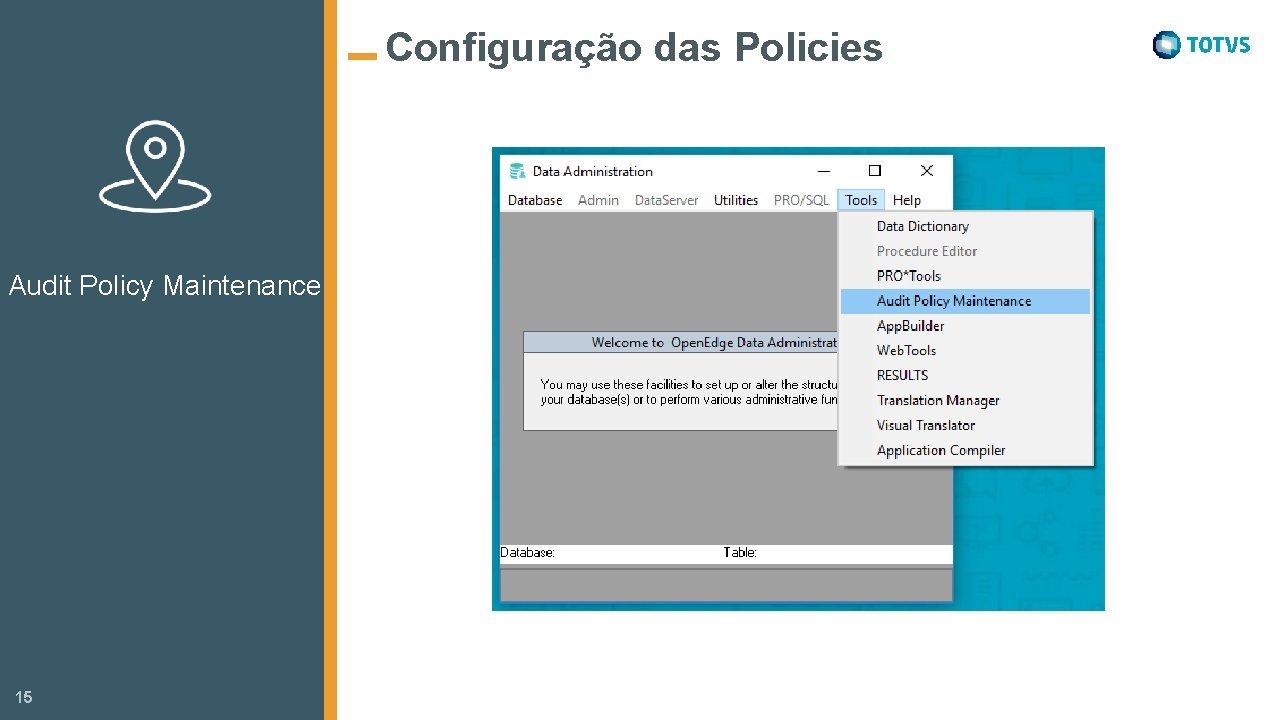 Configuração das Policies Audit Policy Maintenance 15 