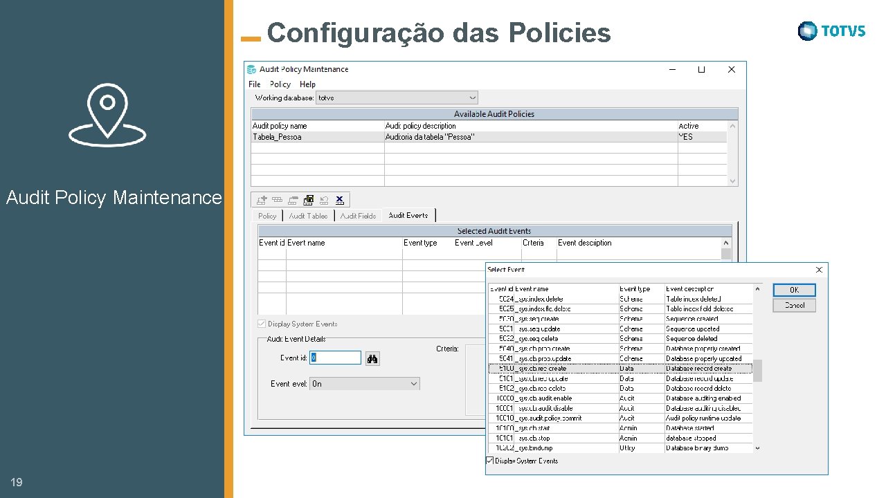 Configuração das Policies Audit Policy Maintenance 19 