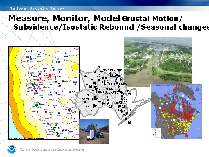 Measure, Monitor, Model Crustal Motion/ Subsidence/Isostatic Rebound /Seasonal changes 13 MONTGOMERY 12 17 9