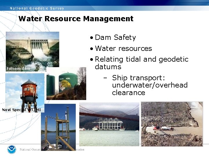 Water Resource Management • Dam Safety • Water resources Folsom dam • Relating tidal