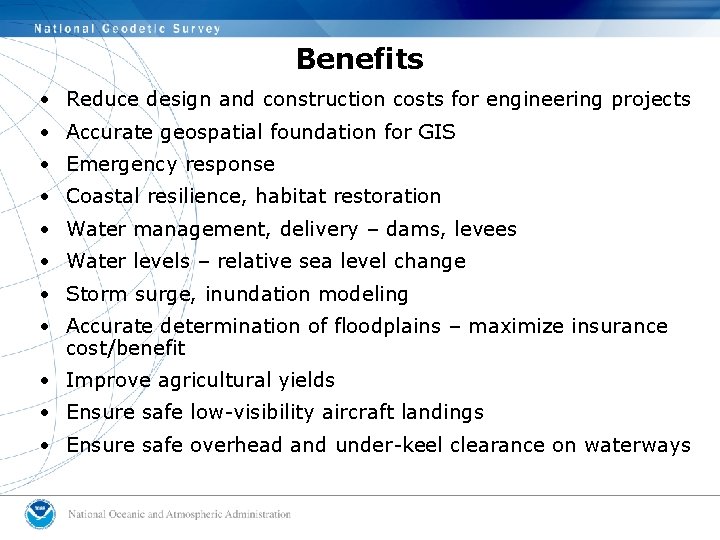 Benefits • Reduce design and construction costs for engineering projects • Accurate geospatial foundation