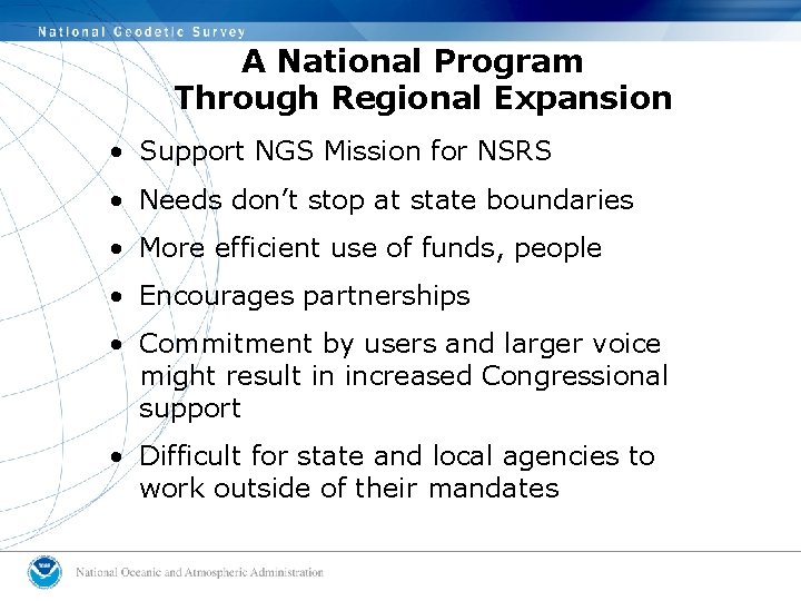 A National Program Through Regional Expansion • Support NGS Mission for NSRS • Needs