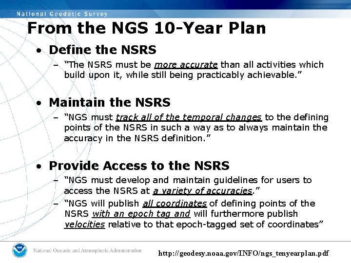 From the NGS 10 -Year Plan • Define the NSRS – “The NSRS must