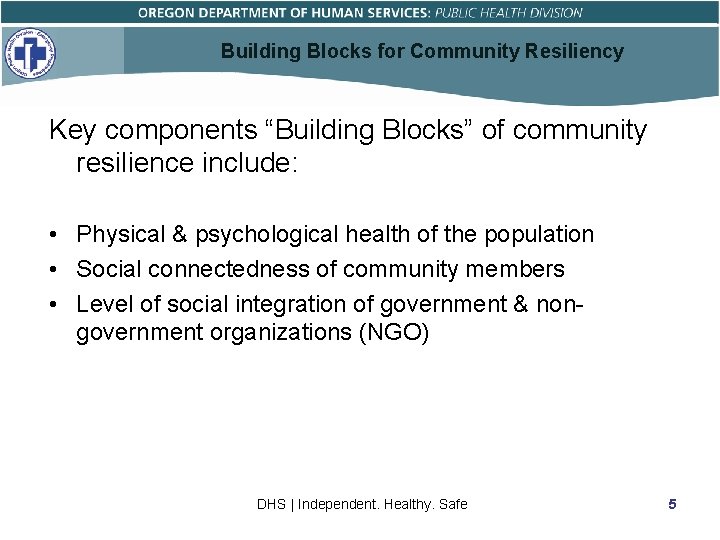 Building Blocks for Community Resiliency Key components “Building Blocks” of community resilience include: •