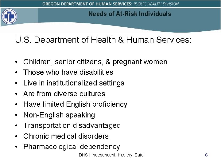 Needs of At-Risk Individuals U. S. Department of Health & Human Services: • •