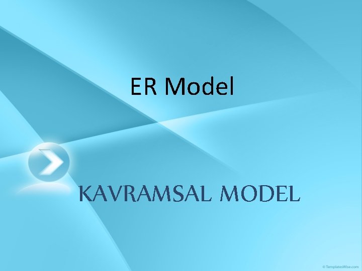 ER Model KAVRAMSAL MODEL 