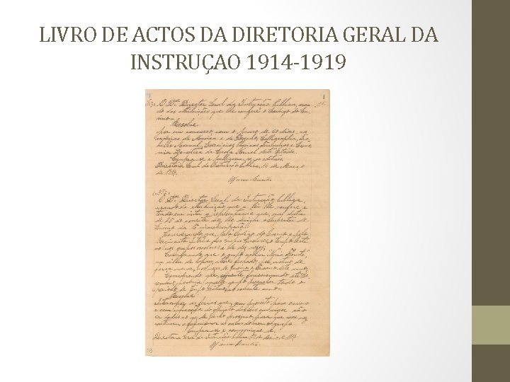 LIVRO DE ACTOS DA DIRETORIA GERAL DA INSTRUÇAO 1914 -1919 