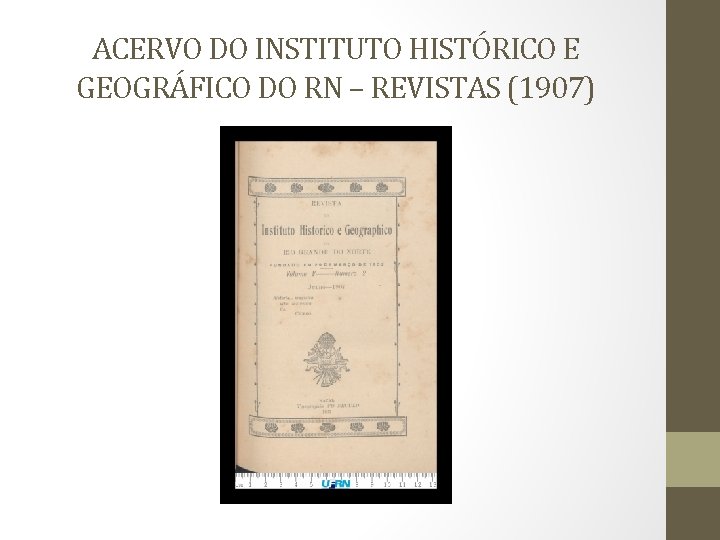 ACERVO DO INSTITUTO HISTÓRICO E GEOGRÁFICO DO RN – REVISTAS (1907) 