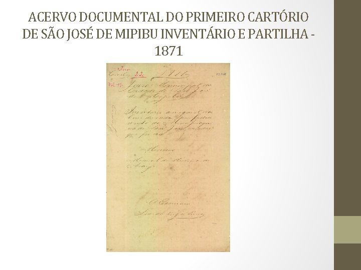 ACERVO DOCUMENTAL DO PRIMEIRO CARTÓRIO DE SÃO JOSÉ DE MIPIBU INVENTÁRIO E PARTILHA 1871