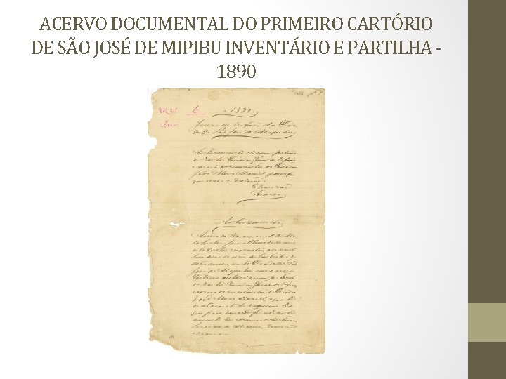 ACERVO DOCUMENTAL DO PRIMEIRO CARTÓRIO DE SÃO JOSÉ DE MIPIBU INVENTÁRIO E PARTILHA 1890