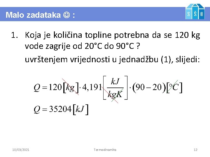 Malo zadataka : 1. Koja je količina topline potrebna da se 120 kg vode