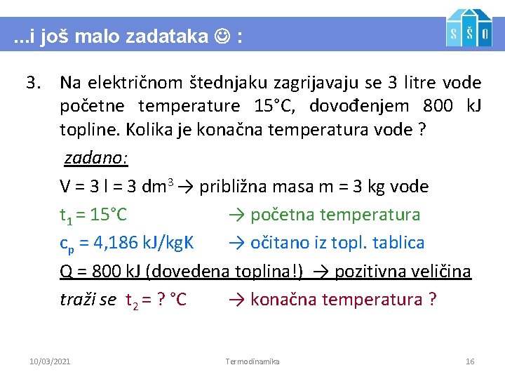 . . . i još malo zadataka : 3. Na električnom štednjaku zagrijavaju se