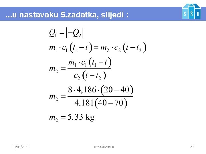 . . . u nastavaku 5. zadatka, slijedi : 10/03/2021 Termodinamika 29 