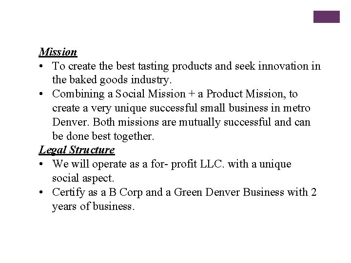 Mission • To create the best tasting products and seek innovation in the baked Mission • To create the best tasting products and seek innovation in the baked