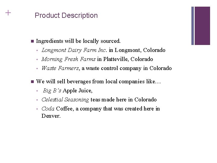 + Product Description n Ingredients will be locally sourced. • Longmont Dairy Farm Inc. + Product Description n Ingredients will be locally sourced. • Longmont Dairy Farm Inc.