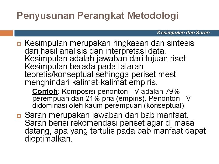 Penyusunan Perangkat Metodologi Kesimpulan dan Saran Kesimpulan merupakan ringkasan dan sintesis dari hasil analisis