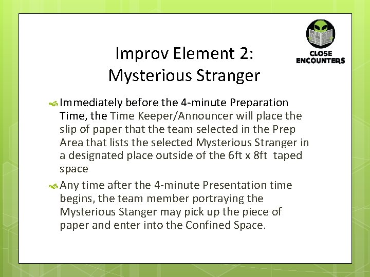 Improv Element 2: Mysterious Stranger Immediately before the 4 -minute Preparation Time, the Time