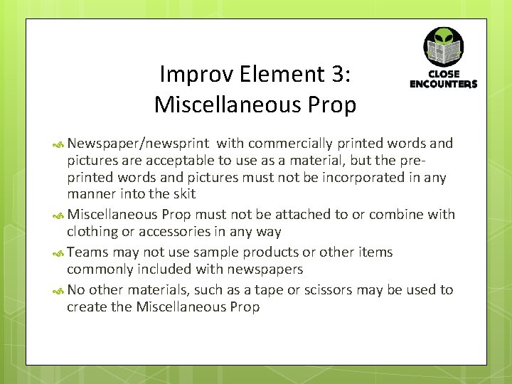 Improv Element 3: Miscellaneous Prop Newspaper/newsprint with commercially printed words and pictures are acceptable