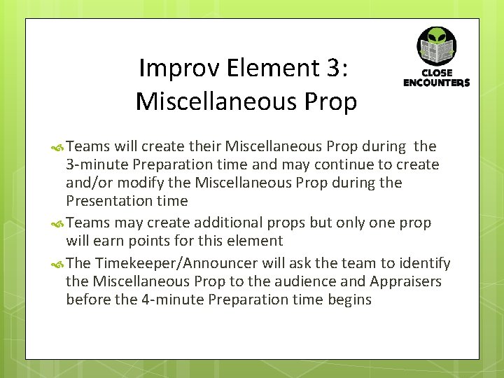 Improv Element 3: Miscellaneous Prop Teams will create their Miscellaneous Prop during the 3