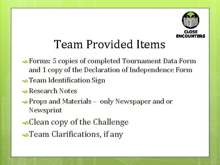 Team Provided Items Forms: 5 copies of completed Tournament Data Form and 1 copy