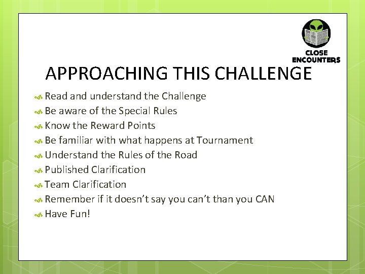 APPROACHING THIS CHALLENGE Read and understand the Challenge Be aware of the Special Rules