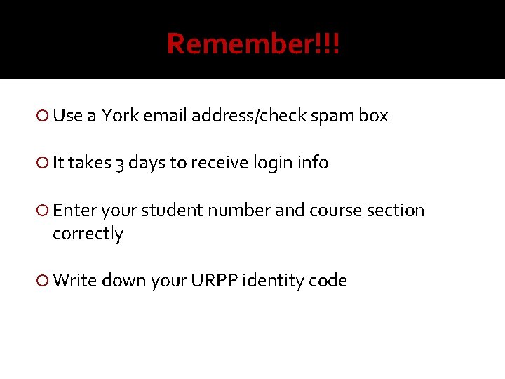 Remember!!! Use a York email address/check spam box It takes 3 days to receive