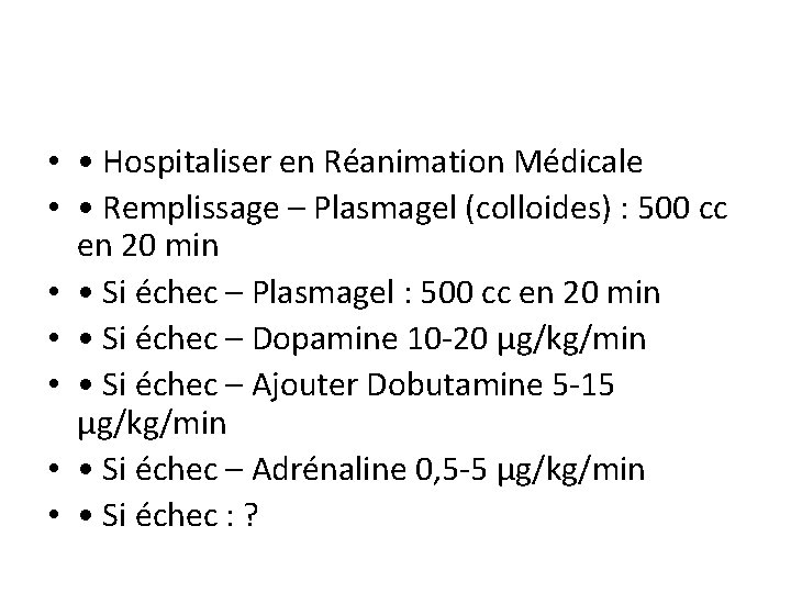  • • Hospitaliser en Réanimation Médicale • • Remplissage – Plasmagel (colloides) :