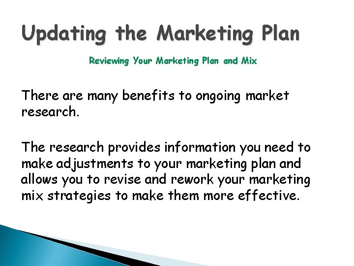 Updating the Marketing Plan Reviewing Your Marketing Plan and Mix There are many benefits